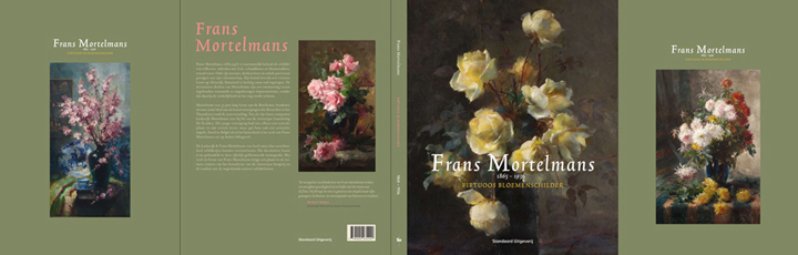 Frans Mortelmans Virtuoos Bloemenschilder full cover
